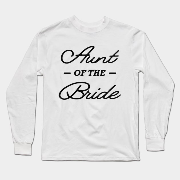 Bride's Aunt - Aunt of the bride Long Sleeve T-Shirt by KC Happy Shop